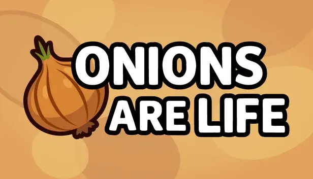 Onions are Life