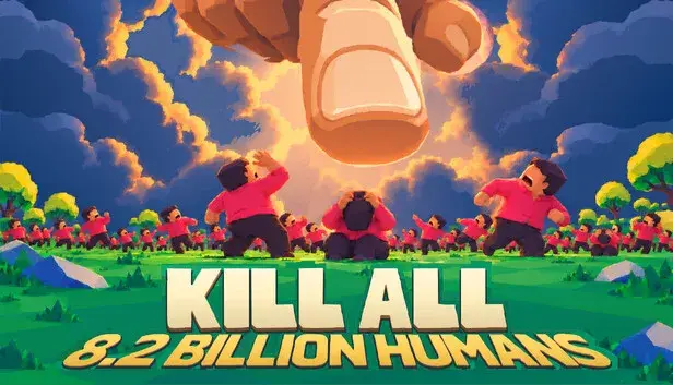 KILL ALL 8.2 BILLION HUMANS