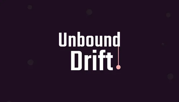 Unbound Drift