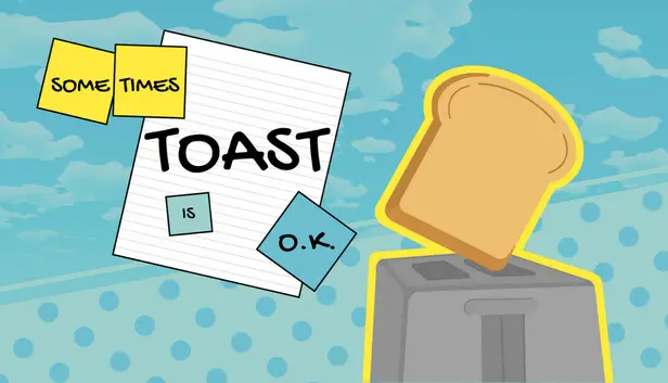 Sometimes Toast is O.K.