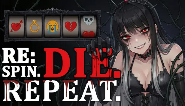 Re: Spin. Die. Repeat.