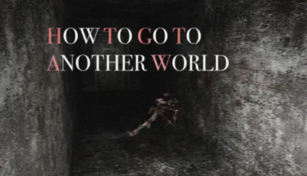 How To Go To Another World