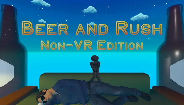 Beer and Rush: Non-VR