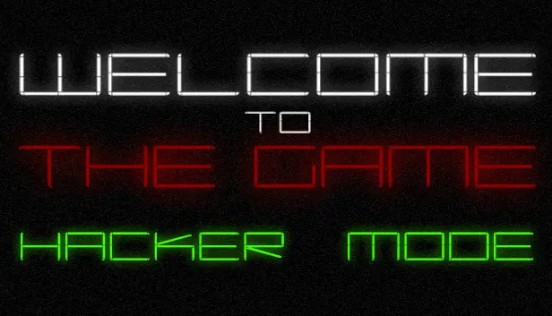 Welcome to the Game - Hacker Mode