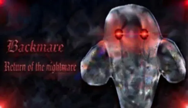 Backmare: Return of the nightmare