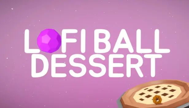 Lofi Ball - Dessert