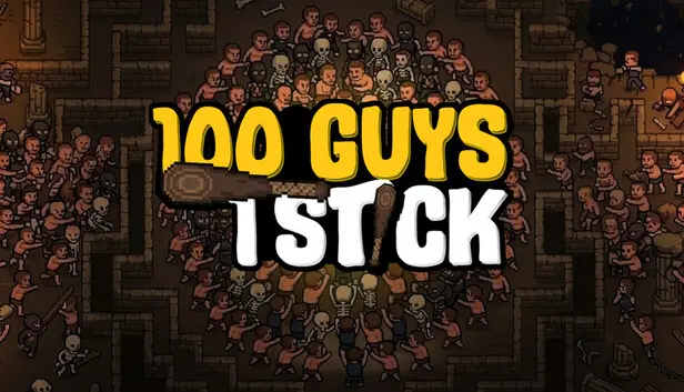 100 Guys 1 Stick
