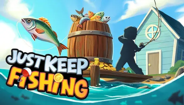 Just Keep Fishing