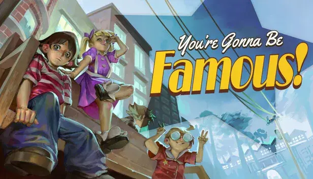 You're Gonna Be Famous!