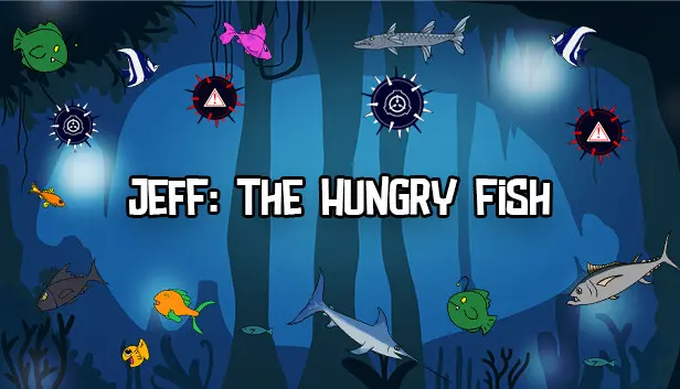 Jeff: The Hungry Fish