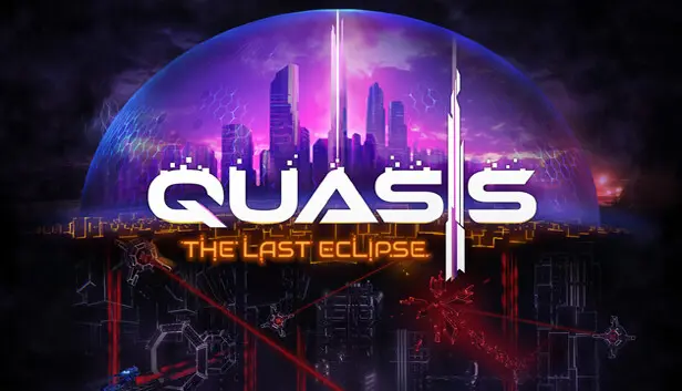Quasis: The Last Eclipse