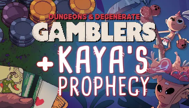 Both Together: Kaya's Prophecy and Dungeons & Degenerate Gamblers