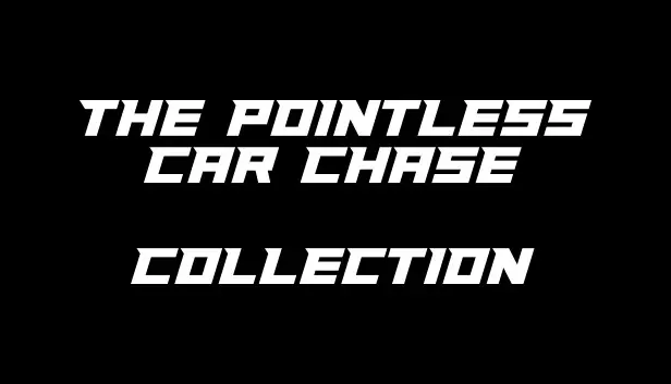The Pointless Car Chase Collection