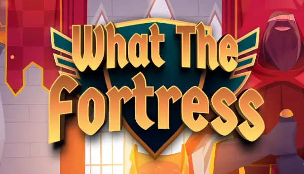 What The Fortress!?