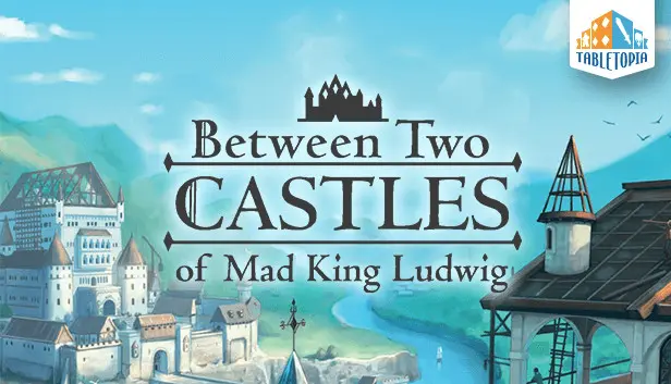 Tabletopia - Between Two Castles of Mad King Ludwig