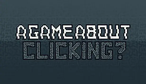 A game about... Clicking?