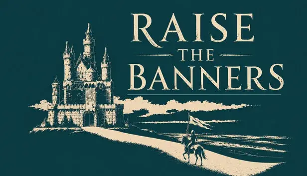 Raise the banners