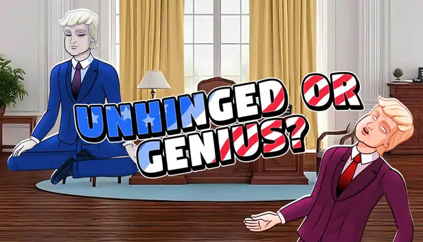 Unhinged or Genius?