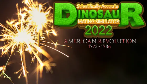 Scientifically Accurate Dinosaur Mating Simulator 2022: American Revolution 1775 - 1786
