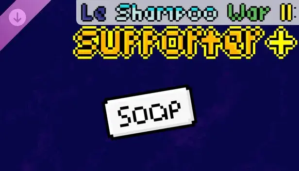 Le shampoo war II: Supporter+