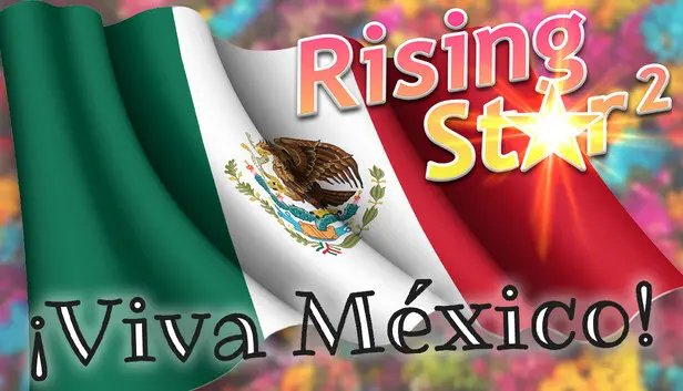 Rising Star 2 - ¡Viva México!