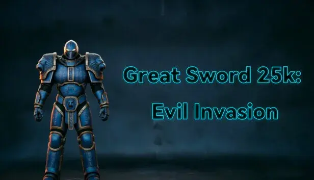 Great Sword 25k: Evil Invasion