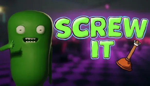 SCREW IT