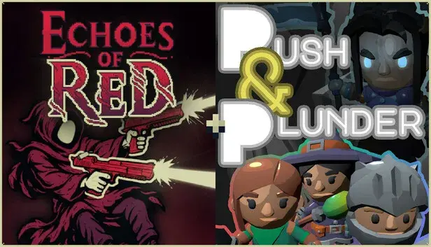Echoes of Red + Push & Plunder