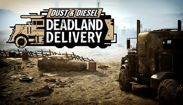Dust & Diesel: Deadland Delivery