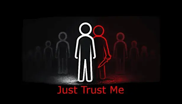 Just Trust Me