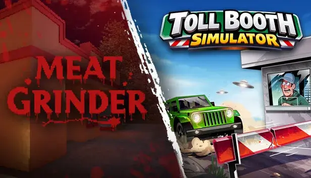 Meat Grinder x Toll Booth Simulator