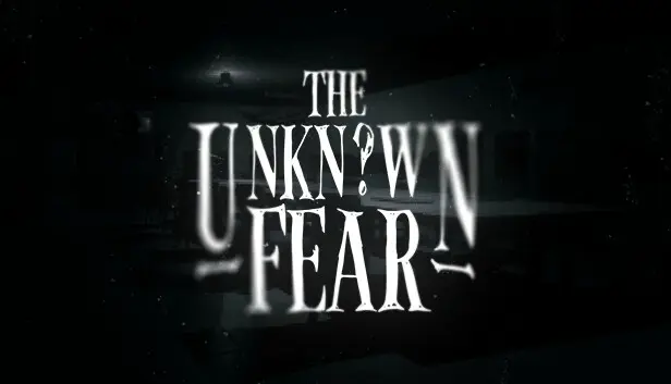The Unknown Fear