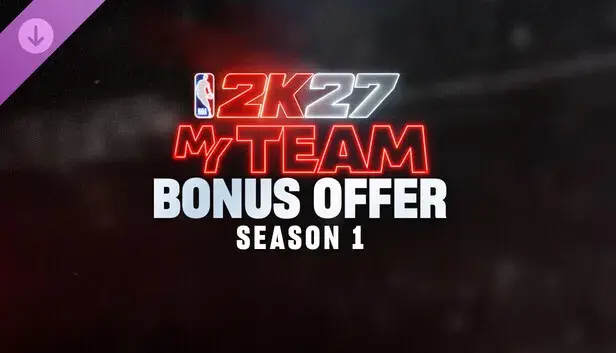 NBA 2K27 MyTEAM Bonus Offer: Season 1