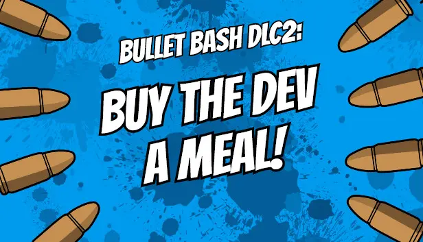 Buy The Dev a Meal - Bullet Bash