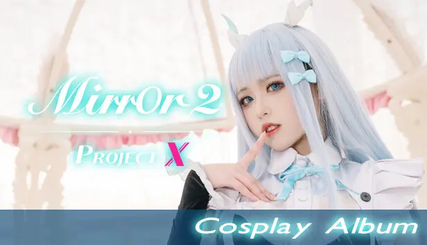 Mirror 2: Project X - Cosplay Album