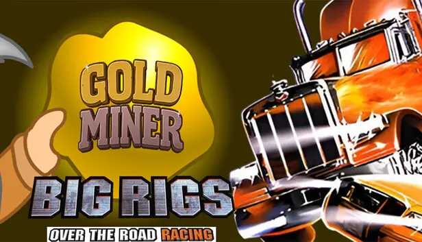 Gold Miner + Big Rigs: Over the Road Racing