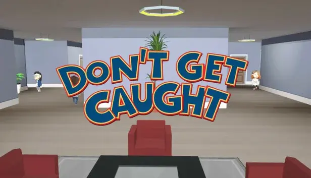 Don't Get Caught