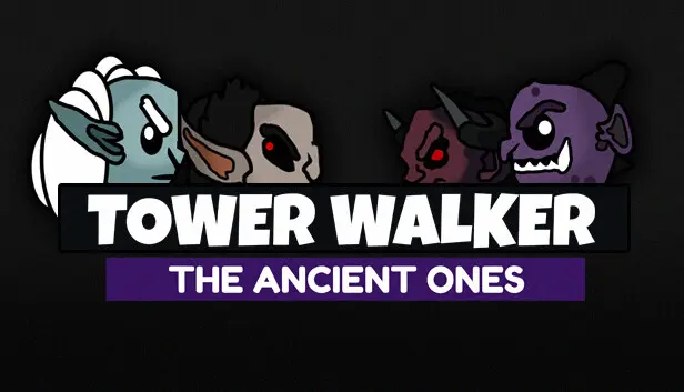 Tower Walker - The Ancient Ones