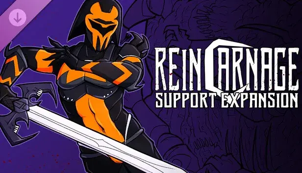 REINCARNAGE: Support Expansion