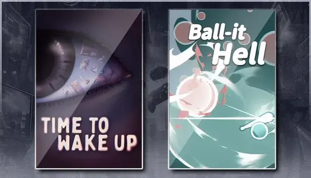 Time To Wake Up & Ball-it Hell