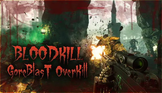 BLOODKILL: Goreblast Overkill