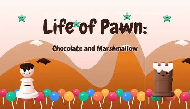 Life of Pawn: Chocolate and Marshmallow