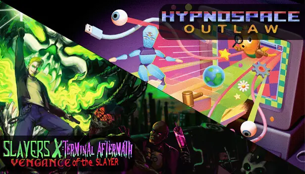 Slayers X + Hypnospace Outlaw