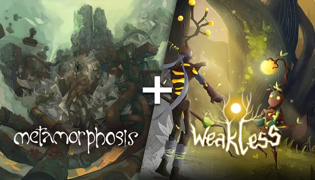 Weakless + Metamorphosis