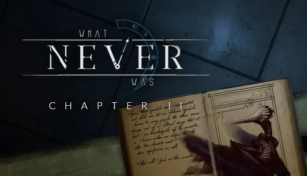 What Never Was: Chapter II