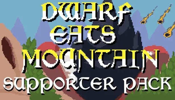 Dwarf Eats Mountain - Supporter Pack