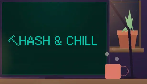 Hash & Chill