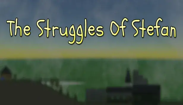 The Struggles Of Stefan
