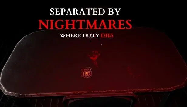 Separated by Nightmares: Where Duty Dies