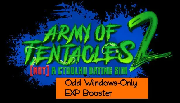 Army of Tentacles: (Not) A Cthulhu Dating Sim 2: Odd Windows-Only EXP Booster